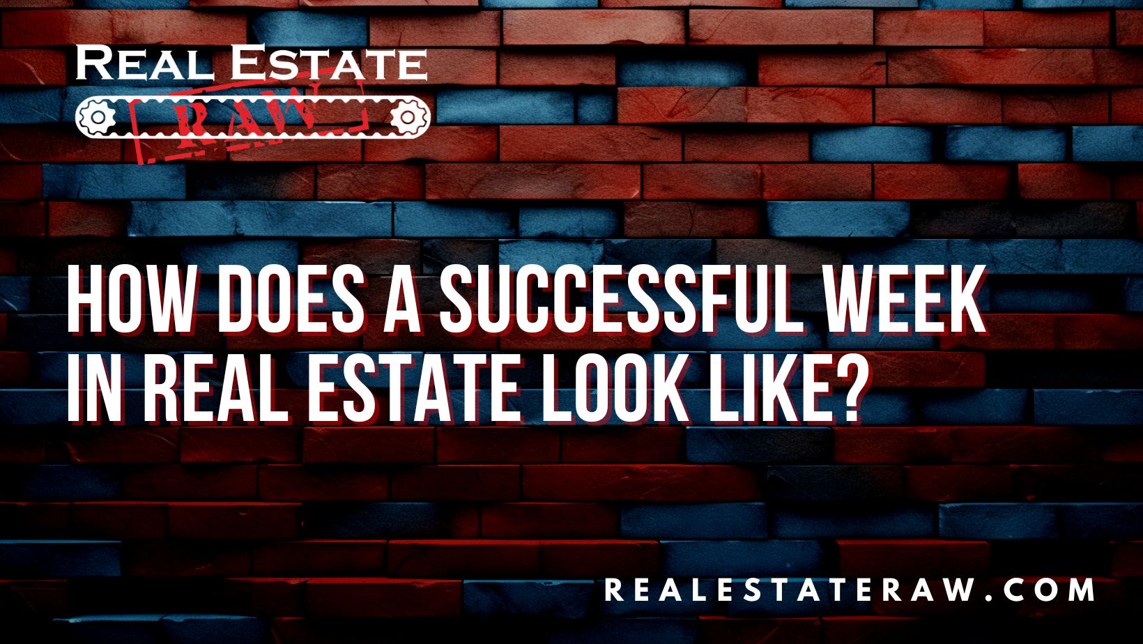 5 Steps to A Successful Week in Real Estate