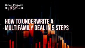 How to Underwrite a Multifamily Deal in 5 Steps