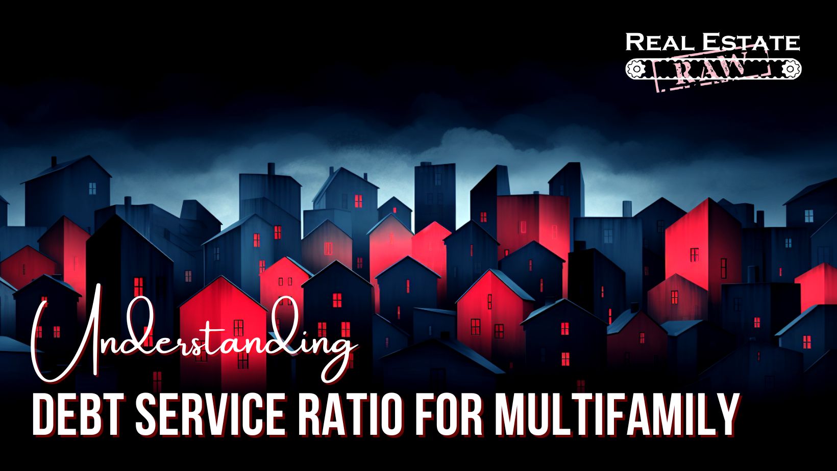 Understanding Debt Service Ratio for Multifamily