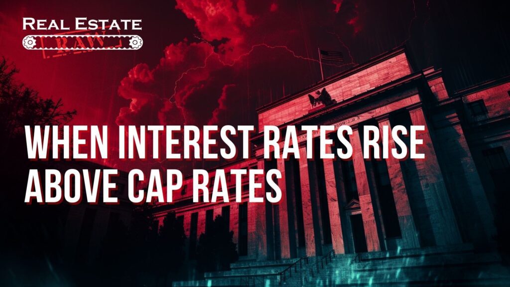 When Interest Rates Rise Above Cap Rates